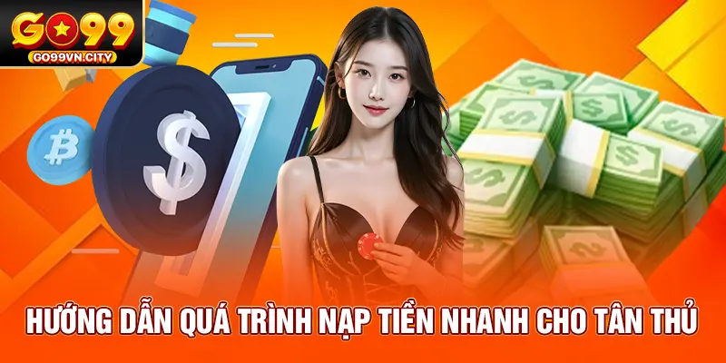 Hướng dẫn quá trình nạp tiền nhanh cho tân thủ