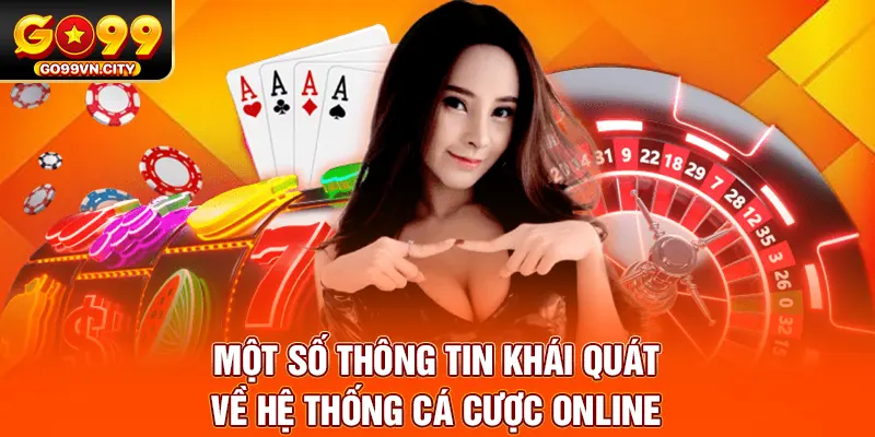 Một số thông tin khái quát về hệ thống cá cược online