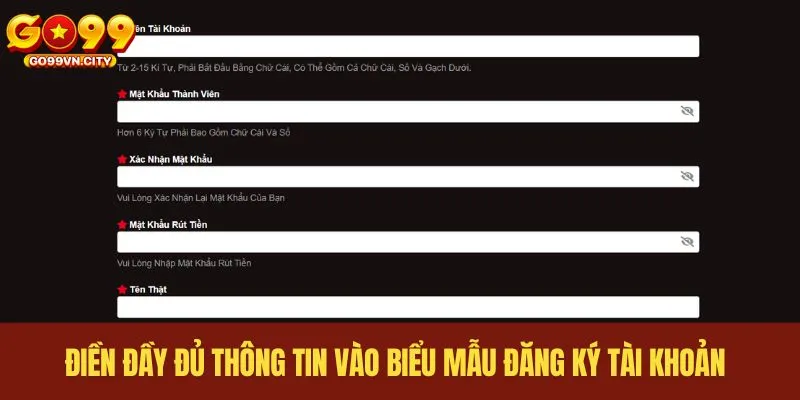 Điền đầy đủ thông tin vào biểu mẫu đăng ký tài khoản