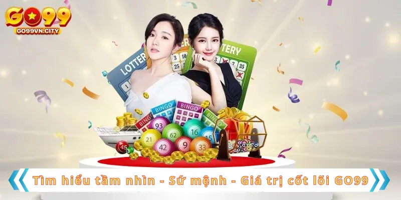 Tìm hiểu tầm nhìn - Sứ mệnh - Giá trị cốt lõi GO99