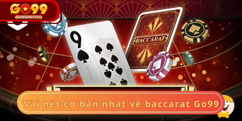 Vài nét cơ bản về baccarat go99