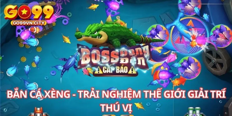 Bắn cá xèng go99