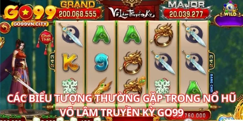 Các biểu tượng thường gặp trong nổ hũ Võ Lâm Truyền Kỳ GO99 